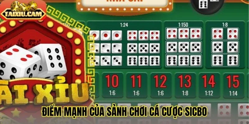 Điểm mạnh của sảnh chơi cá cược Sicbo 